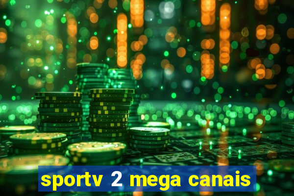 sportv 2 mega canais